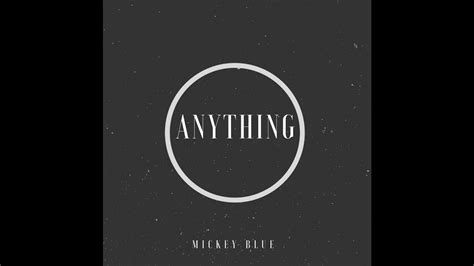 Mickey Blue Anything Produced By Benstar Youtube Music