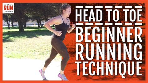 Head To Toe Beginner Running Technique Youtube