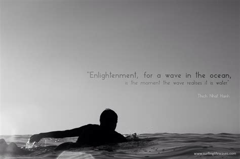 Quote Enlightenment For A Wave In The Ocean Is The Moment The Wave