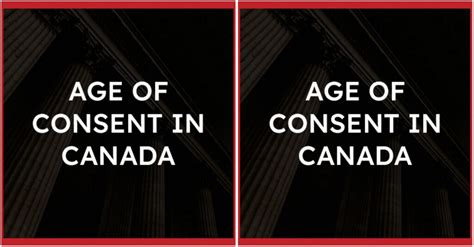 What Is The Age Of Consent In Canada