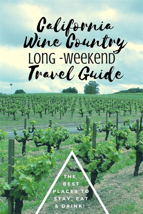 California Wine Country Weekend Travel Guide To Sonoma And Napa Where
