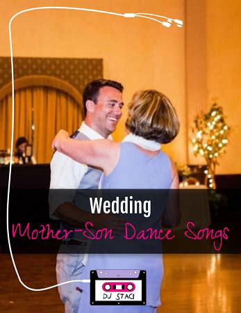 They can also be used as a dedication song. Wedding Mother-Son Dance Songs - San Diego DJ Staci the Track Star
