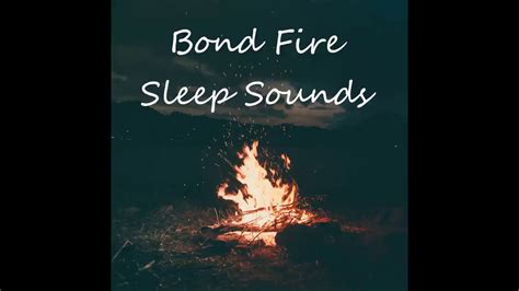 Sleep Sounds Bond Fire 10hrs Youtube