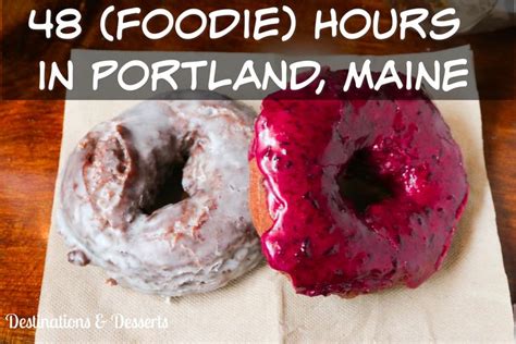 48 Hours In Portland Maine For Foodies Maine Desserts Maine Portland