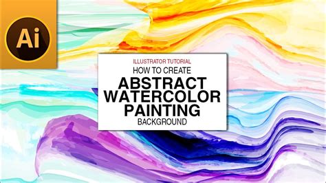 Create Abstract Watercolor Painting Background In Adobe Illustrator