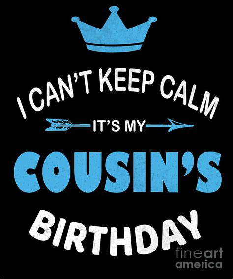 I Cant Keep Calm Its My Cousins Birthday Party Product Digital Art By
