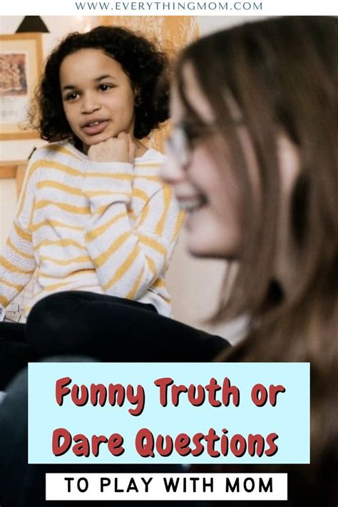 119 funny truth or dare questions to play with your mom everythingmom in 2022 funny dares