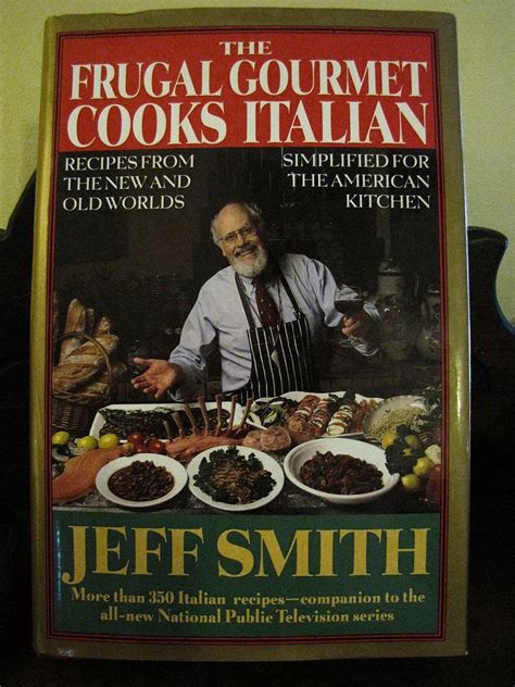 The Frugal Gourmet Cooks Italian Recipes From The New And Old Worlds