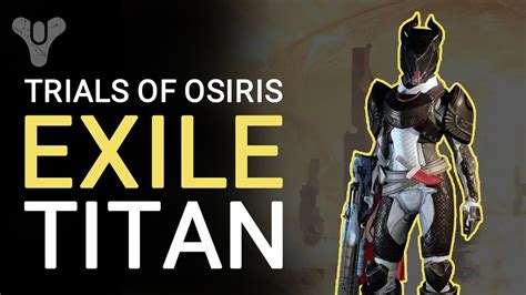 Destiny Trials Of Osiris Full Exile Titan Gear And Armour Youtube