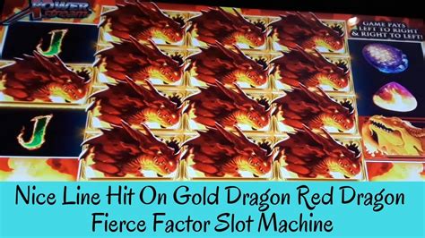 Nice Line Hit On Gold Dragon Red Dragon Fierce Factor Slot Machine