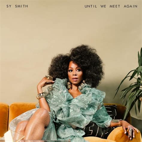 Sy Smith Until We Meet Again Lyrics And Tracklist Genius
