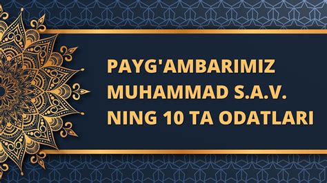 Payg Ambarimiz Muhammad Mustafo S A V Ning 10 Ta Odatlari Youtube