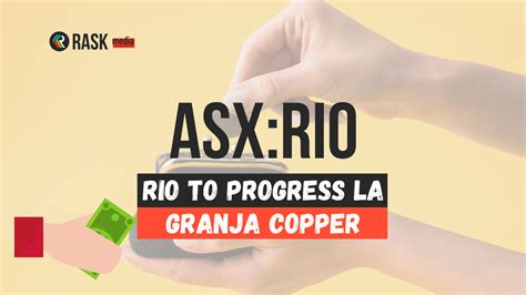 Rio Tinto Asxrio Share Price In Focus On Large Peru Copper Project