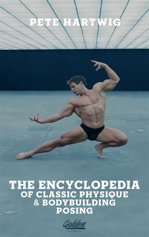 The Encyclopedia Of Classic Physique And Bodybuilding Posing Pete