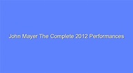 John Mayer The Complete 2012 Performances Collection Vinyl - Bologny