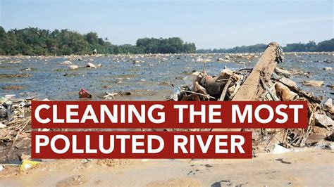The World S Dirtiest River Is Getting Cleaned Up YouTube