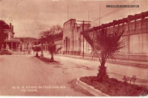 Saltillo Del Recuerdo Antiguo Estadio Municipal Saltillo 1945