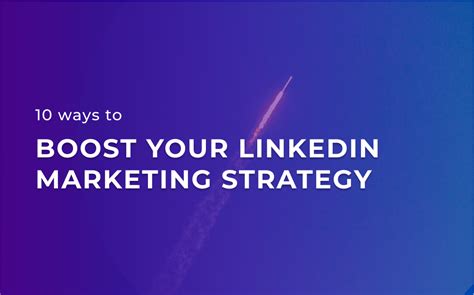 10 Ways To Boost Your B2b Linkedin Marketing Strategy 2020 And Beyond