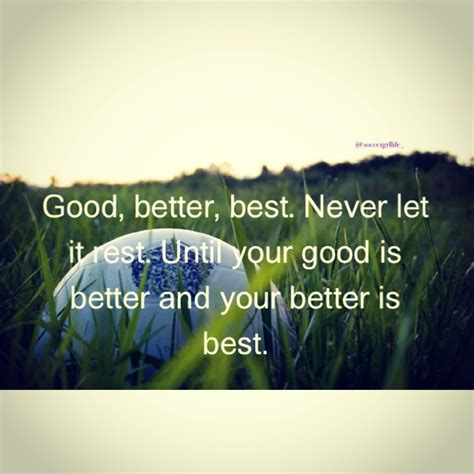 Duncan was not born until 1976. Good, better best. Never let it rest. Until your good is better and your better is best | Fun ...