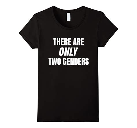 There Are Only Two Genders T Shirt Fitted 4lvs