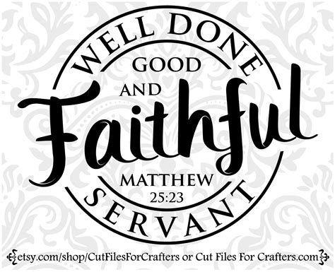 Well Done Good And Faithful Servant Svg Matthew 2523 Svg I Etsy