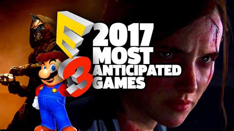 Most Anticipated Games Of E3 2017 Gamespot