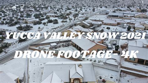 Yucca Valley Snow 2021 Drone Footage 4k Youtube