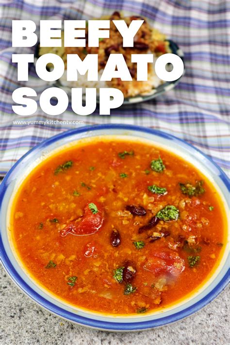 Beefy Tomato Soup Hearty Homey And Comforting Yummy Kitchen