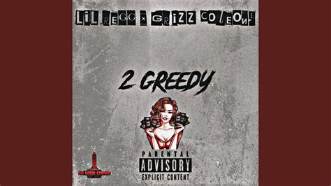 2 greedy feat lil regg and grizz coleone youtube