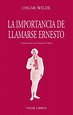 LA IMPORTANCIA DE LLAMARSE ERNESTO | OSCAR WILDE | Comprar libro ...
