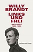 Links und frei von Willy Brandt portofrei bei bücher.de bestellen
