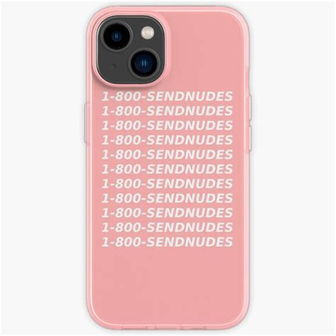 1 800 Send Nudes IPhone Case For Sale By Nicklebobjo Redbubble