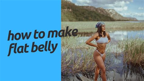 How To Make Flat Belly How To Get A Flat Stomach Fast Check It Out Youtube