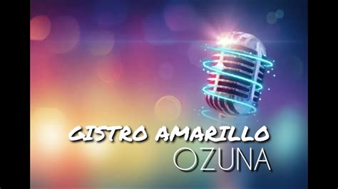 Gistro Amarillo Ozuna Youtube