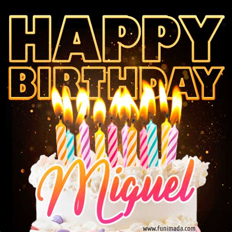 Happy Birthday Miguel GIFs - Download original images on Funimada.com