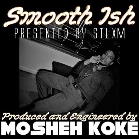 Smooth Ish By Mosheh Koke On Amazon Music