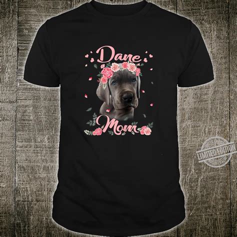 Womens Dog Dog Mom Mothers Day Dane Mom Shirt