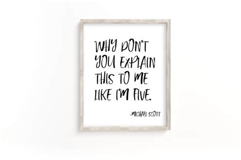 Explain To Me Like Im 5 Michael Scott Quote Printable Etsy