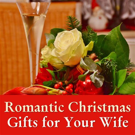Is she hard to shop for? Christmas Gifts for a Wife That are Romantic