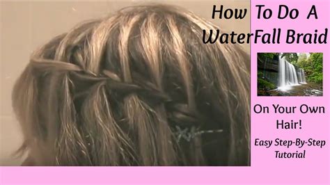 A braid can add a fun accent to your hair and is great for when you have little time to devote to styling your hair. How to Do a WATERFALL BRAID Hairstyle on Your Own Hair ...