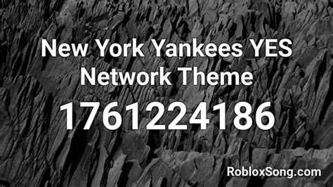 New York Yankees Yes Network Theme Roblox Id Roblox Music Codes