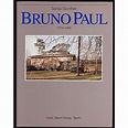 Bruno Paul, 1874-1968 - Gunther, Sonja: 9783786112181 - AbeBooks