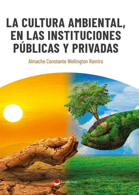 La Cultura Ambiental En Las Instituciones P Blicas Y Privadas