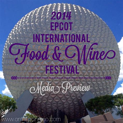 Epcot International Food And Wine Festival 2014 Preview On The Go In Mco