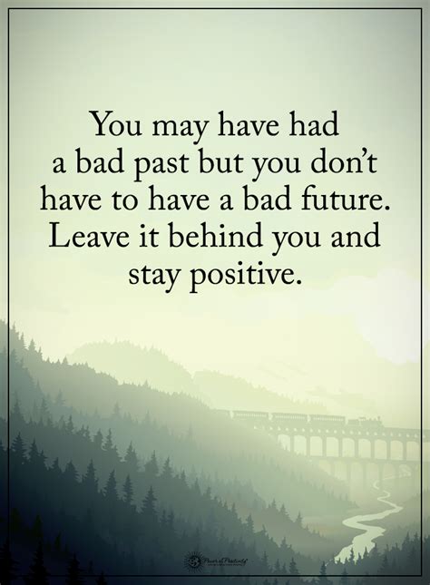 You May Have Had A Bad Past But You Dont Have To Have A Bad Future