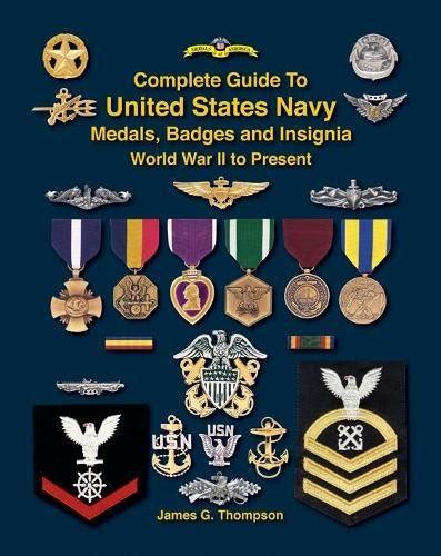 Complete Guide To United States Navy Medals Badges And By James G