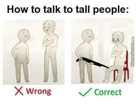 Lift your spirits with funny jokes, trending memes, entertaining gifs, inspiring stories, viral videos, and so much more. 25+ Best Memes About Tall People | Tall People Memes