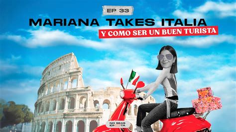 Mariana Takes Italia Y Como Ser Un Buen Turista Ep 33 Youtube