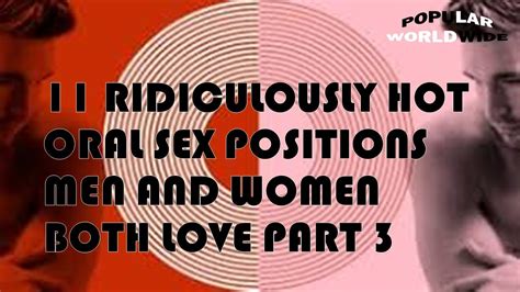 11 Ridiculously Hot Oral Sex Positions Men And Women Both Love Part 3 Youtube