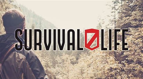 The Survival Life The Greatest Source Of Tips To Survive In